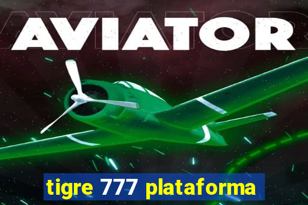 tigre 777 plataforma